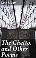 E-Book (epub) The Ghetto, and Other Poems von Lola Ridge