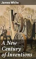 E-Book (epub) A New Century of Inventions von James White