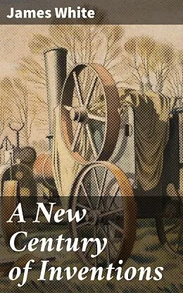 E-Book (epub) A New Century of Inventions von James White