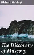 E-Book (epub) The Discovery of Muscovy von Richard Hakluyt