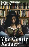 E-Book (epub) The Gentle Reader von Samuel McChord Crothers