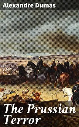 E-Book (epub) The Prussian Terror von Alexandre Dumas
