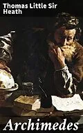 E-Book (epub) Archimedes von Sir Thomas Little Heath