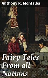 eBook (epub) Fairy Tales From all Nations de Anthony R. Montalba