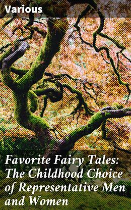 E-Book (epub) Favorite Fairy Tales: The Childhood Choice of Representative Men and Women von Various