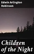 E-Book (epub) Children of the Night von Edwin Arlington Robinson