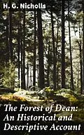 E-Book (epub) The Forest of Dean: An Historical and Descriptive Account von H. G. Nicholls