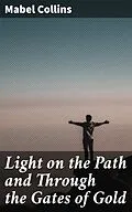 E-Book (epub) Light on the Path and Through the Gates of Gold von Mabel Collins