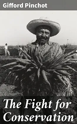 E-Book (epub) The Fight for Conservation von Gifford Pinchot