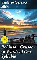 E-Book (epub) Robinson Crusoe - in Words of One Syllable von Daniel Defoe, Lucy Aikin