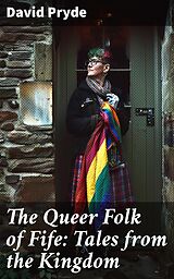 eBook (epub) The Queer Folk of Fife: Tales from the Kingdom de David Pryde