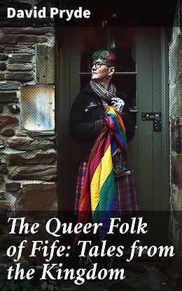 eBook (epub) The Queer Folk of Fife: Tales from the Kingdom de David Pryde