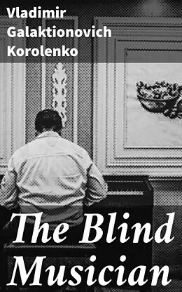 E-Book (epub) The Blind Musician von Vladimir Galaktionovich Korolenko