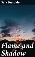 E-Book (epub) Flame and Shadow von Sara Teasdale