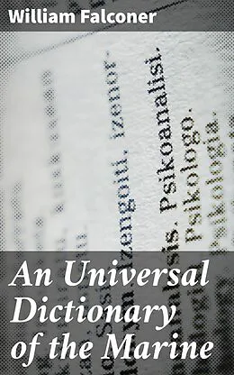 E-Book (epub) An Universal Dictionary of the Marine von William Falconer