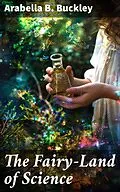 E-Book (epub) The Fairy-Land of Science von Arabella B. Buckley
