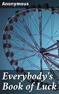 E-Book (epub) Everybody's Book of Luck von Anonymous