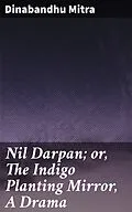 E-Book (epub) Nil Darpan; or, The Indigo Planting Mirror, A Drama von Dinabandhu Mitra