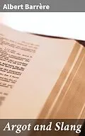 E-Book (epub) Argot and Slang von Albert Barrère