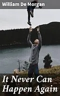 E-Book (epub) It Never Can Happen Again von William De Morgan