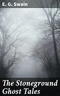 E-Book (epub) The Stoneground Ghost Tales von E. G. Swain