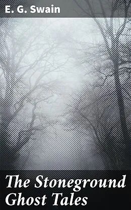 E-Book (epub) The Stoneground Ghost Tales von E. G. Swain
