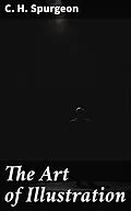 E-Book (epub) The Art of Illustration von C. H. Spurgeon