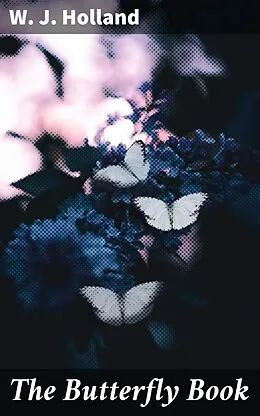 E-Book (epub) The Butterfly Book von W. J. Holland