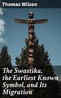 E-Book (epub) The Swastika, the Earliest Known Symbol, and Its Migration von Thomas Wilson
