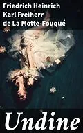 E-Book (epub) Undine von Friedrich Heinrich Karl Freiherr de La Motte-Fouqué