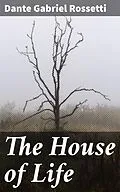 E-Book (epub) The House of Life von Dante Gabriel Rossetti