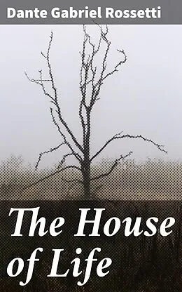 E-Book (epub) The House of Life von Dante Gabriel Rossetti