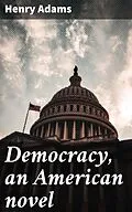 E-Book (epub) Democracy, an American novel von Henry Adams