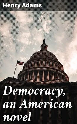 E-Book (epub) Democracy, an American novel von Henry Adams