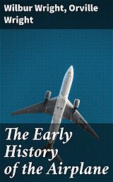 eBook (epub) The Early History of the Airplane de Wilbur Wright, Orville Wright