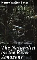 E-Book (epub) The Naturalist on the River Amazons von Henry Walter Bates