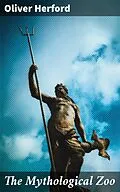 E-Book (epub) The Mythological Zoo von Oliver Herford
