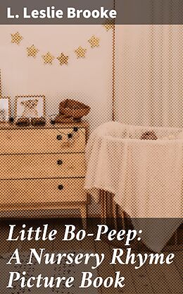 E-Book (epub) Little Bo-Peep: A Nursery Rhyme Picture Book von L. Leslie Brooke