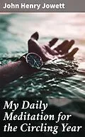 E-Book (epub) My Daily Meditation for the Circling Year von John Henry Jowett