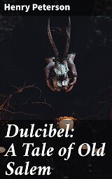 eBook (epub) Dulcibel: A Tale of Old Salem de Henry Peterson