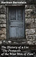 E-Book (epub) The History of a Lie: 'The Protocols of the Wise Men of Zion' von Herman Bernstein