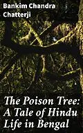 E-Book (epub) The Poison Tree: A Tale of Hindu Life in Bengal von Bankim Chandra Chatterji