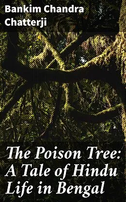 E-Book (epub) The Poison Tree: A Tale of Hindu Life in Bengal von Bankim Chandra Chatterji