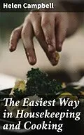 E-Book (epub) The Easiest Way in Housekeeping and Cooking von Helen Campbell