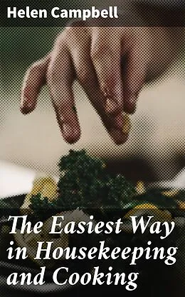 E-Book (epub) The Easiest Way in Housekeeping and Cooking von Helen Campbell