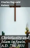 E-Book (epub) Christianity and Islam in Spain, A.D. 756-1031 von Charles Reginald Haines