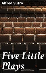 eBook (epub) Five Little Plays de Alfred Sutro