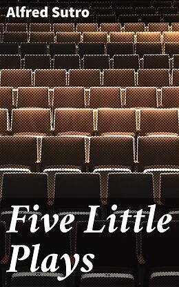 eBook (epub) Five Little Plays de Alfred Sutro