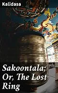 E-Book (epub) Sakoontala; Or, The Lost Ring von Kalidasa