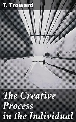 eBook (epub) The Creative Process in the Individual de T. Troward